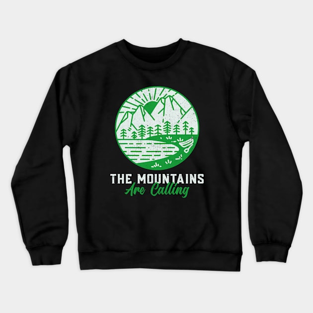 Mountain Trekking The Mountains Are Calling Crewneck Sweatshirt by MadeWithLove